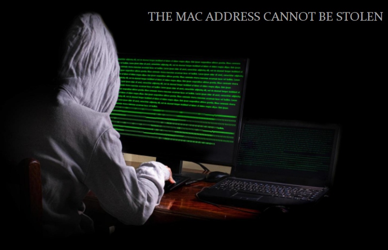 The mac address cannot be stolen